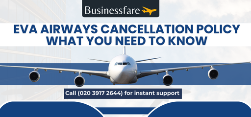 EVA Airways Cancellation Policy – What You Need to Know